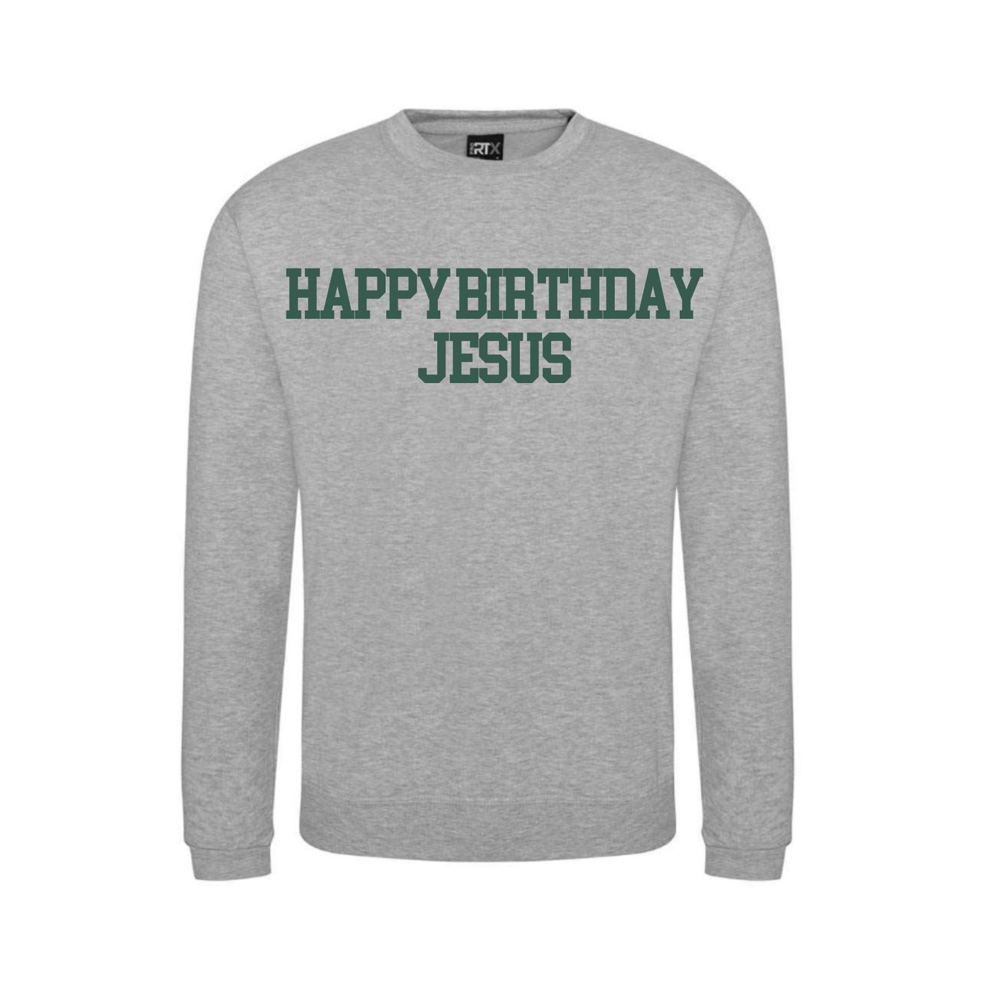 'Happy Birthday Jesus' Grey Sweatshirt