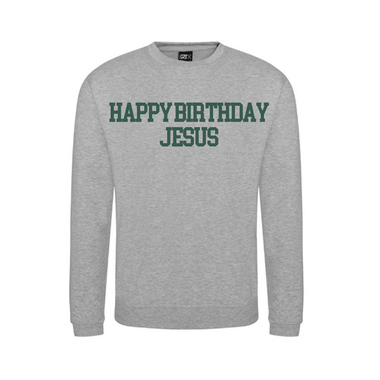 'Happy Birthday Jesus' Grey Sweatshirt